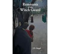 Remnants of the Witch Guard: 2 (The Galdanon Chronicles)