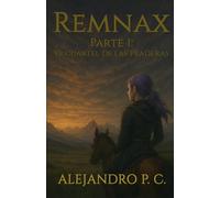 REMNAX Parte 1: El cuartel de las praderas