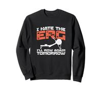 Remo Divertido con Texto en inglés I Hate The Erg I'Ll Row Again Tomorrow Sudadera
