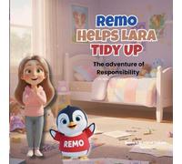 Remo Helps Lara Tidy Up: The adventure of Responsibility (Remo’s World of Values Series)