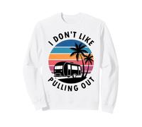 Remolque de Viaje Retro RV Camper I Don't Like Pull out Sudadera
