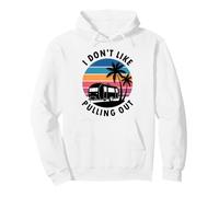 Remolque de Viaje Retro RV Camper I Don't Like Pull out Sudadera con Capucha