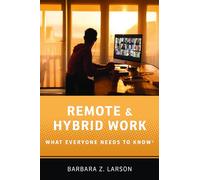 Remote and Hybrid Work: What Everyone Needs to Know®
