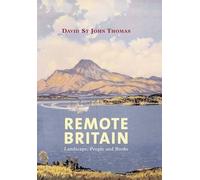 [Remote Britain: Landscape, People and Books] (By: David St.John Thomas) [published: August, 2010]