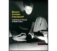 Remote Control Childhood?: Combating the Hazards of Media Culture (Naeyc Series) 1st edition by Levin, Diane E., Levin, Diane, E., Copple, Carol (1998) Paperback