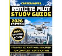 Remote Pilot Study Guide: FAA Part 107 Aviation Simplified for Confident Certification