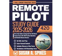 Remote Pilot Test Prep 2025-2026: All-in-One Guide to Acing the Part 107 Drone License Exam with 420 Practice Questions and Detailed Domain Reviews