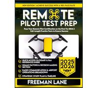 REMOTE PILOT TEST PREP 2025-2026: Pass Your Remote Pilot Certification on the First Try With 2 Full-Length Practice Tests to Ensure Success