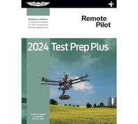 Remote Pilot Test Prep Plus 2024: Study and Prepare for Your Remote Pilot FAA Knowledge Exam