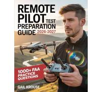 Remote Pilot Test Preparation Guide 2026-2027: A-Z Study Guide with 1000+ Practice Questions, Detailed Answers, and Proven Test-Taking Strategies To Pass Your FAA Exam