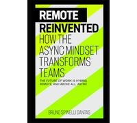 Remote Reinvented: How The Async Mindset Transforms Teams
