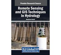 Remote Sensing and GIS Techniques in Hydrology (Advances in Geospatial Technologies)