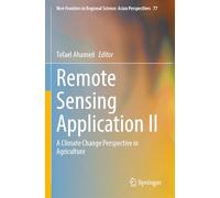 Remote Sensing Application II: A Climate Change Perspective in Agriculture: 77 (New Frontiers in Regional Science: Asian Perspectives)