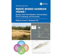 Remote Sensing Handbook, Volume I: Sensors, Data Normalization, Harmonization, Cloud Computing, and Accuracies