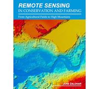 Remote Sensing in Conservation and Farming: From Agricultural Fields to High Mountains