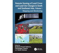 Remote Sensing of Land Cover and Land Use Changes in South and Southeast Asia, Volume 1: Mapping and Monitoring