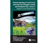 Remote Sensing of Land Cover and Land Use Changes in South and Southeast Asia, Volume 2: Impacts on the Environment