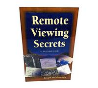 Remote Viewing Secrets: The Handbook for Developing and Extending Your Psychic Abilities