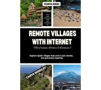 Remote Villages with Internet (For Creatives, Writers & Dreamers): Explore Quiet villages that aren’t just remote, but genuinely inspiring (The Quiet Freedom Travel Series)