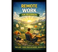 Remote Work for Beginners (Business & Money Making)