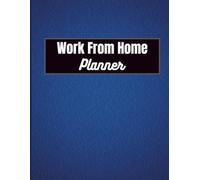 Remote Work Planner: 130 Pages Hybrid Schedule Organizer for Task Management, Weekly Goals & Productivity Tracking