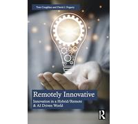 Remotely Innovative: Innovation in a Hybrid/Remote and AI Driven World