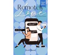 Remotely Love: A Work From Home Romance: Closed Door Edition