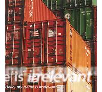 Removal - Hello My Name Is Irrelevant [Import]