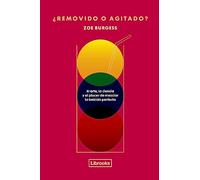¿Removido o agitado?: El arte, la ciencia y el placer de mezclar la bebida perfecta (Cooking)