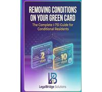 Removing Conditions on Your Green Card: The Complete 2026 Guide to Form I-751 for Conditional Permanent Residents