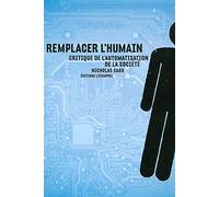 Remplacer l'humain: Critique de l'automatisation de la société