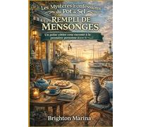 REMPLI DE MENSONGES: Un polar côtier cosy raconté à la première personne (Livre 1) (Les Mystères des Confessions du Pot de Sel)