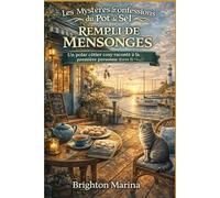 REMPLI DE MENSONGES: Un polar côtier cosy raconté à la première personne (Livre 1) (Les Mystères des Confessions du Pot de Sel)