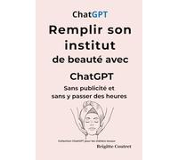 Remplir son institut de beauté avec ChatGPT: Sans publicité et sans y passer des heures (ChatGPt pour les métiers locaux)