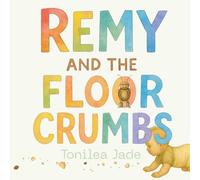 Remy and the Floor Crumbs