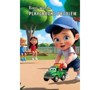 Remy and the Playground Problem: A Children's Book About Big Feelings, Tantrums, and Learning to Use Words