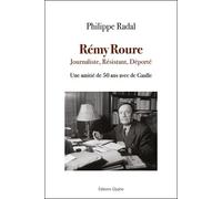 Rémy Roure â€“ Journaliste, Résistant, Déporté: Une amitié de 50 ans avec de Gaulle