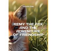 Remy the Fox and the Adventure of Friendship