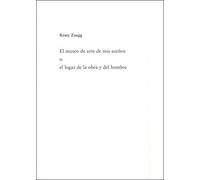 Rémy Zaugg. El museo de arte de mis sueños o el lugar de la obra y el hombre (MUSEO NACIONAL CENTRO REINA SOFIA)