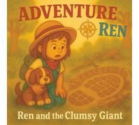 Ren and the Clumsy Giant: A heartwarming story about not judging others by their appearance, solving problems with empathy, and celebrating what makes ... for children ages 2-6 (Adventure Ren Books)