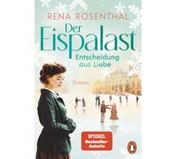 Rena Rosenthal Der Eispalast - Entscheidung aus Liebe: Roman. Das (Tapa blanda)