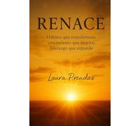 RENACE: Hábitos que transforman, crecimiento que inspira, liderazgo que expande