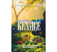 Renace: UN VIAJE HACIA TU SALUD Y PLENITUD
