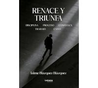 Renace y triunfa: 01 (Autoayuda)