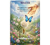 RENACER: Cómo sanar tu alma, recuperar tu identidad y volver a vivir con Dios después de una traición.