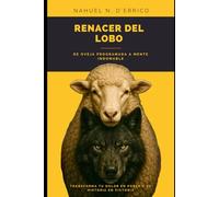 Renacer del Lobo: De Oveja Programada a Mente Indomable