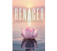 RENACER: Del silencio a la voz… De la oscuridad a la luz… De la sobrevivencia a la plenitud…