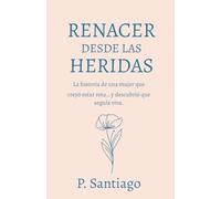 Renacer desde las heridas