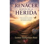 RENACER: DESPUES DE LA HERIDA