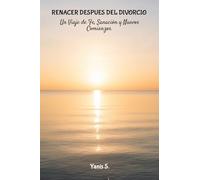 Renacer después del divorcio: Un Viaje de Fe, Sanación y Nuevos Comienzos